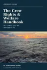 Cover of The Crew Rights & Welfare Handbook by Dr. Ezekiel Aluda Osolika